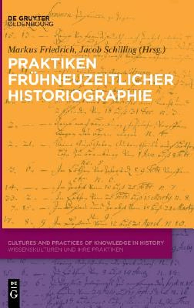 Praktiken frühneuzeitlicher Historiographie