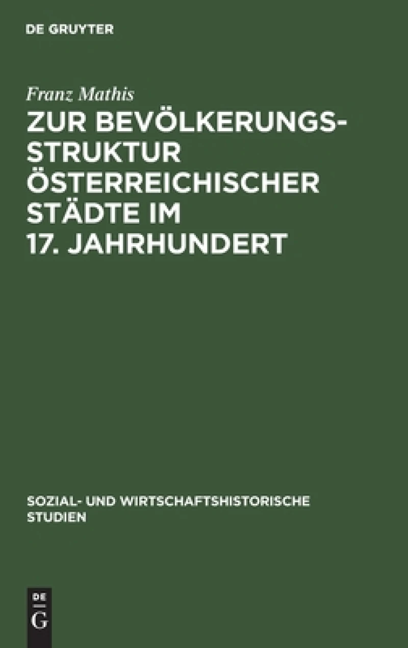 Zur Bevölkerungsstruktur österreichischer Städte im 17. Jahrhundert