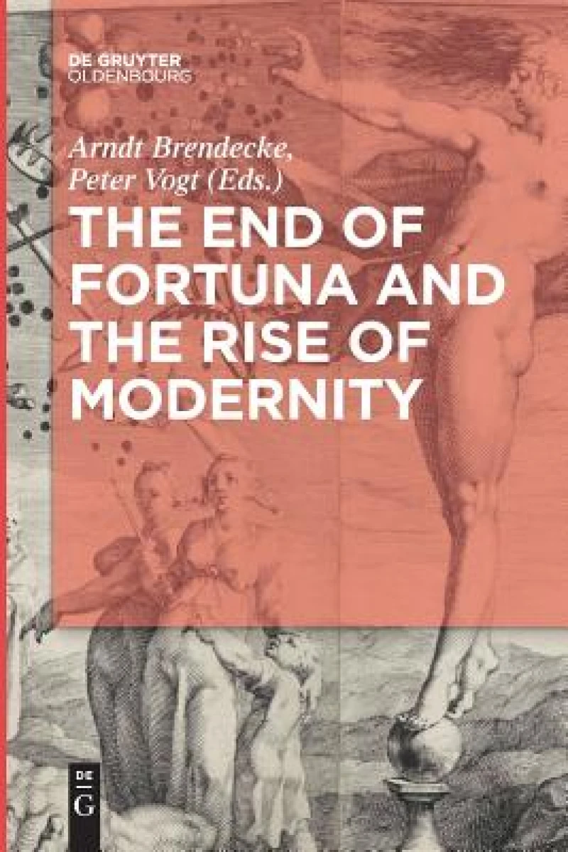 End of Fortuna and the Rise of Modernity