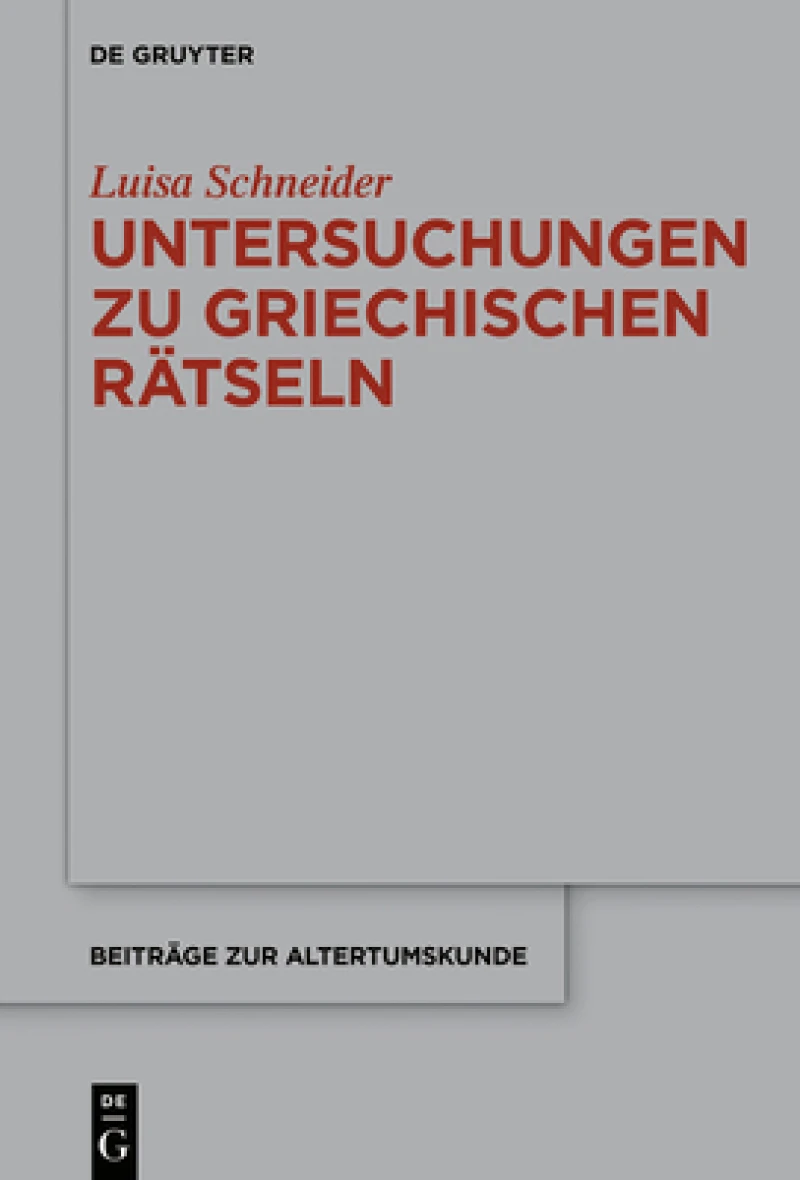 Untersuchungen Zu Antiken Griechischen Rätseln