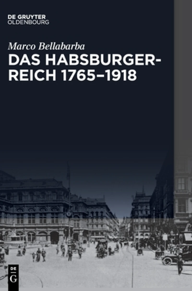 Das Habsburgerreich 1765–1918
