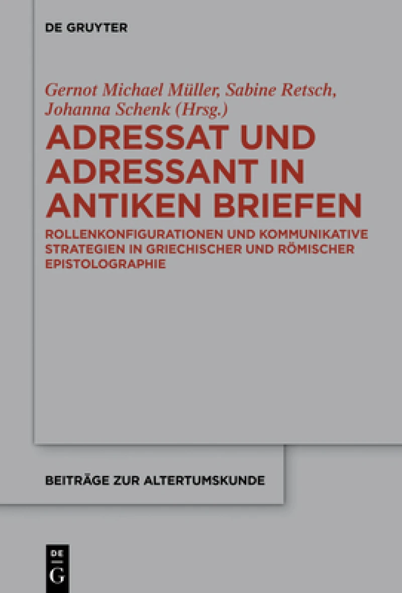 Adressat Und Adressant in Antiken Briefen
