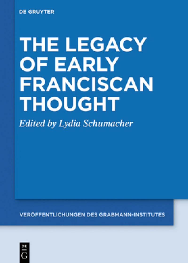 The Legacy of Early Franciscan Thought