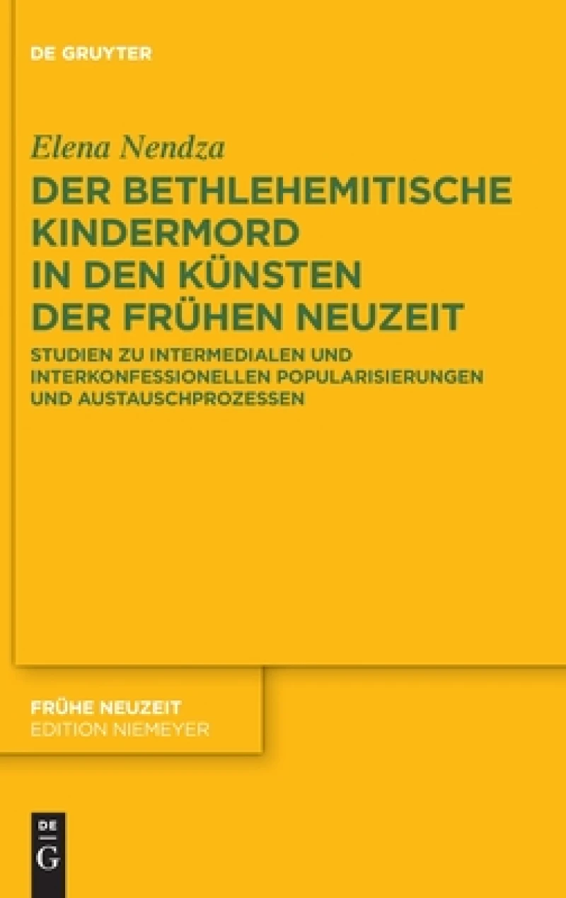 Der Bethlehemitische Kindermord in Den Künsten Der Frühen Neuzeit