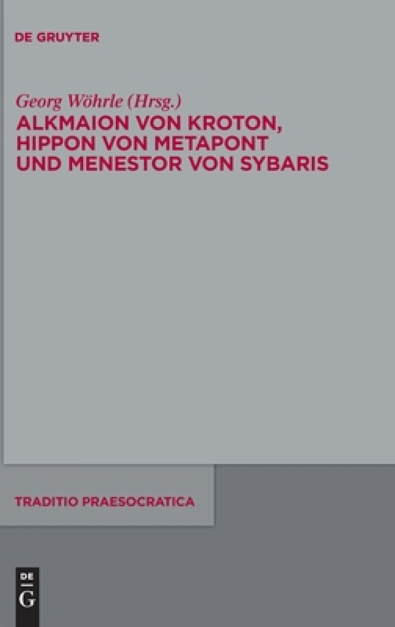 Alkmaion Von Kroton, Hippon Von Metapont Und Menestor Von Sybaris