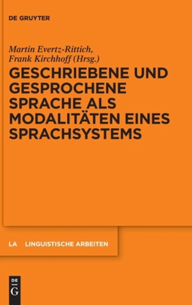 Geschriebene Und Gesprochene Sprache Als Modalitäten Eines Sprachsystems
