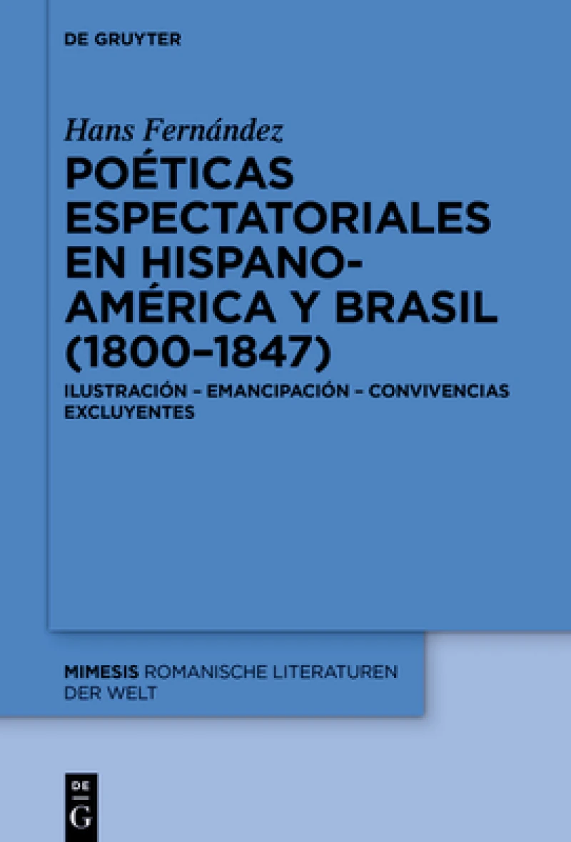 Poéticas espectatoriales en Hispanoamérica y Brasil (1800–1847)