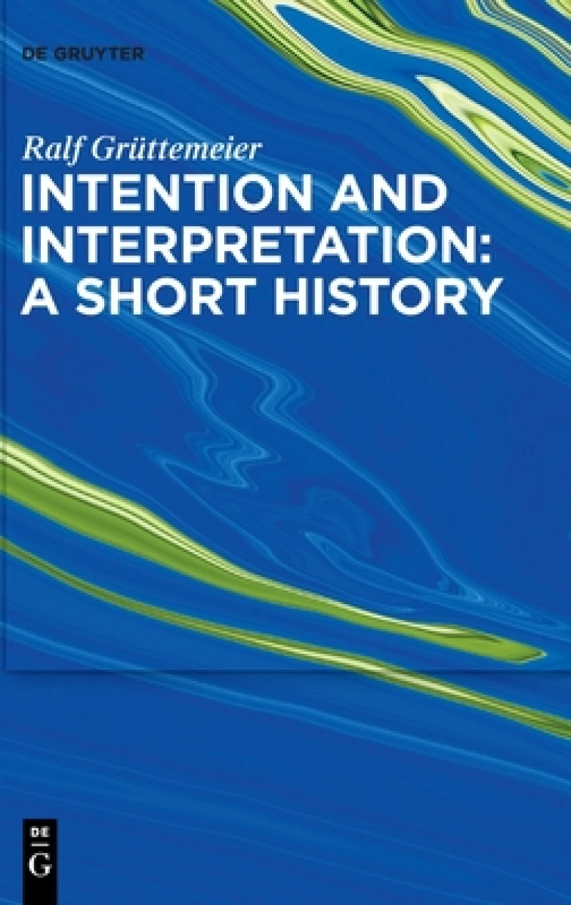 Intention and Interpretation: A Short History
