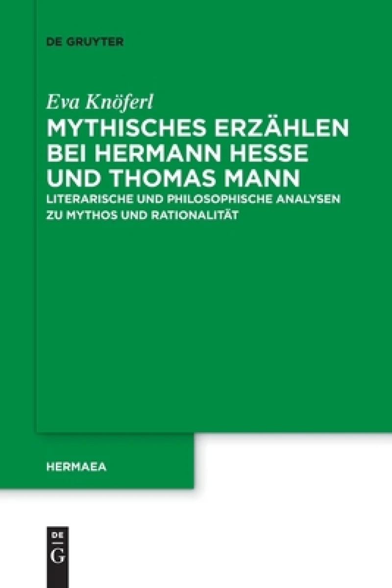 Mythisches Erzählen Bei Hermann Hesse Und Thomas Mann