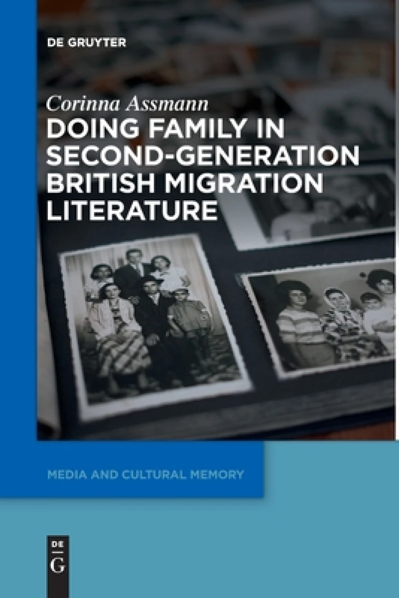 Doing Family in Second-generation British Migration Literature