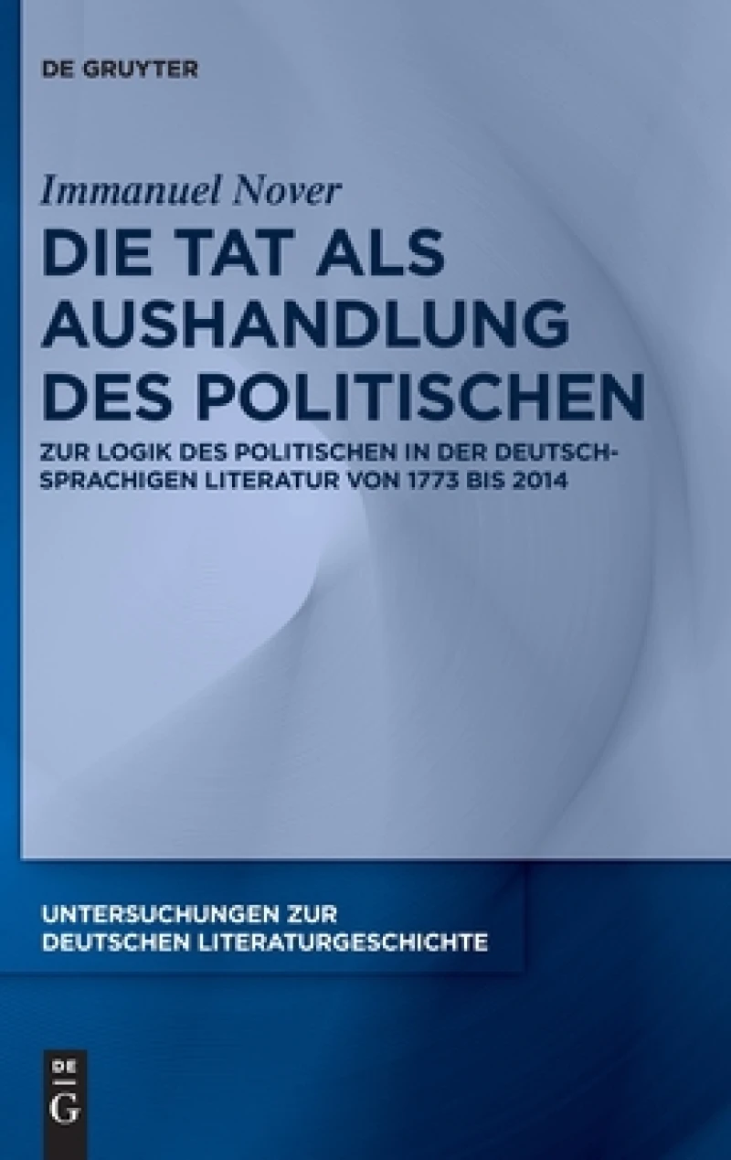 Die Tat als Aushandlung des Politischen