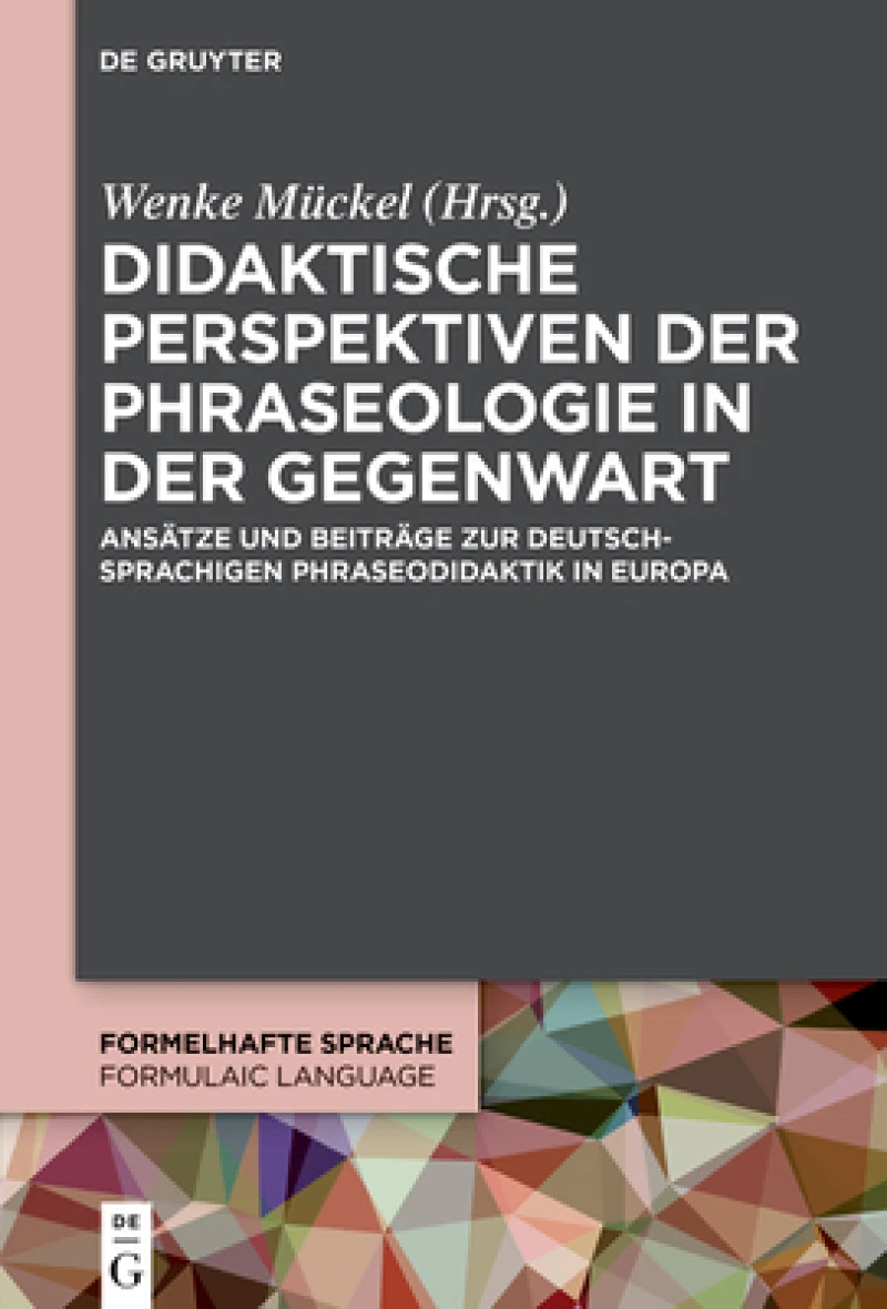 Didaktische Perspektiven Der Phraseologie in Der Gegenwart