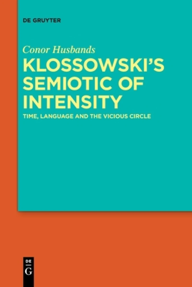 Klossowski''s Semiotic of Intensity