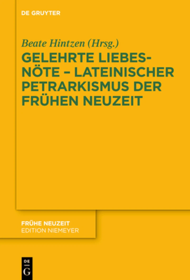 "Gelehrte Liebesnöte" – Lateinischer Petrarkismus der Frühen Neuzeit