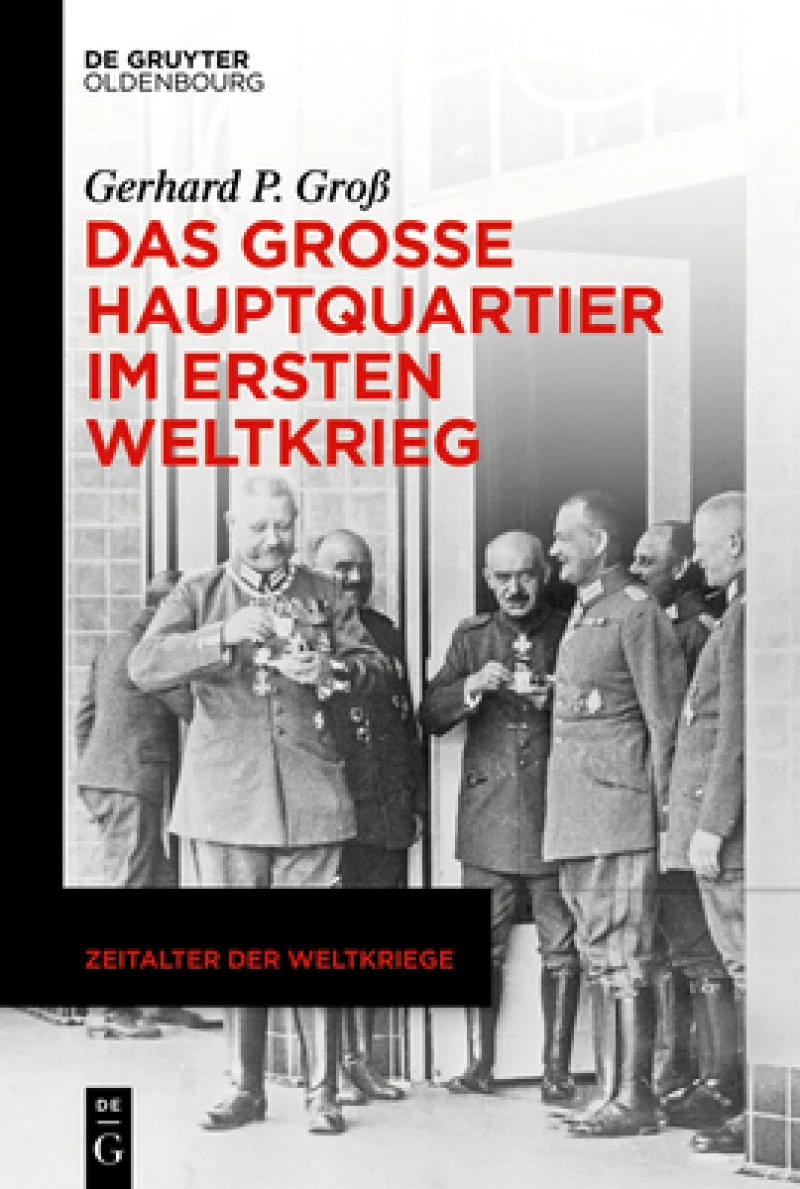 Das Große Hauptquartier Im Ersten Weltkrieg