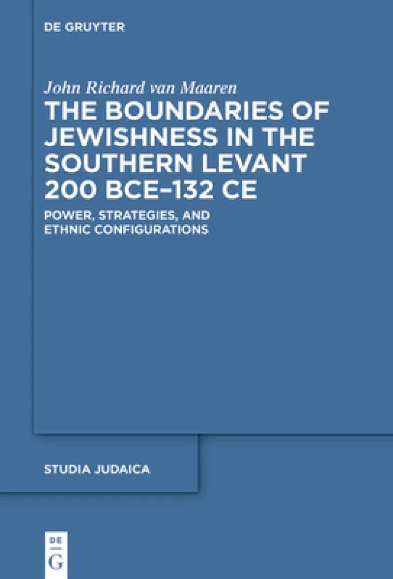 Boundaries of Jewishness in the Southern Levant 200 BCE–132 CE