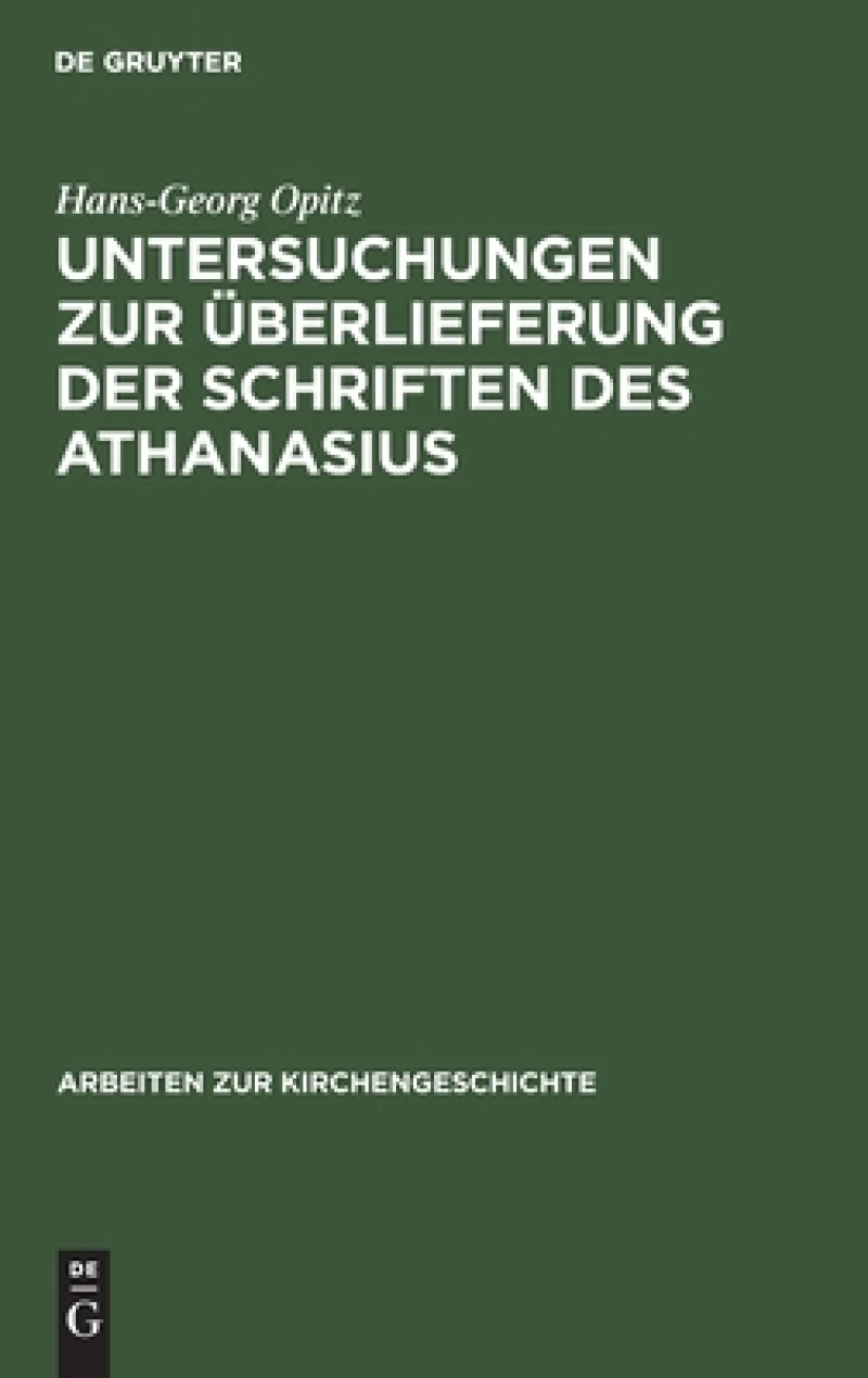 Untersuchungen Zur Überlieferung Der Schriften Des Athanasius