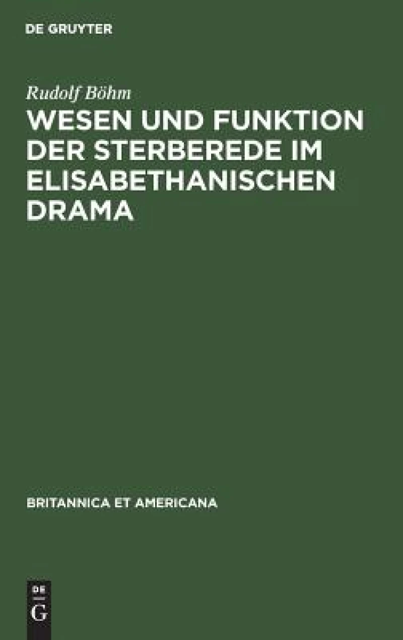 Wesen Und Funktion Der Sterberede Im Elisabethanischen Drama