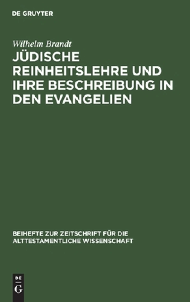 Jüdische Reinheitslehre Und Ihre Beschreibung in Den Evangelien