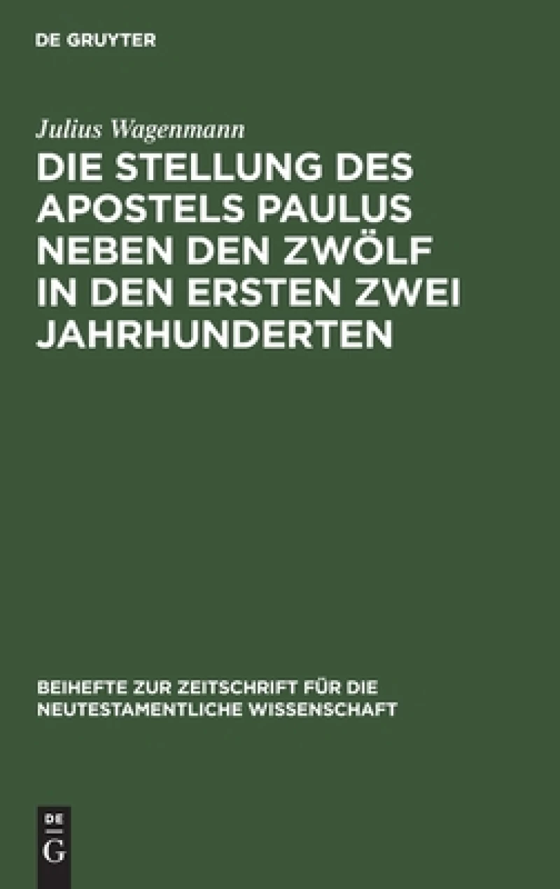 Stellung des Apostels Paulus neben den Zwölf in den ersten zwei Jahrhunderten