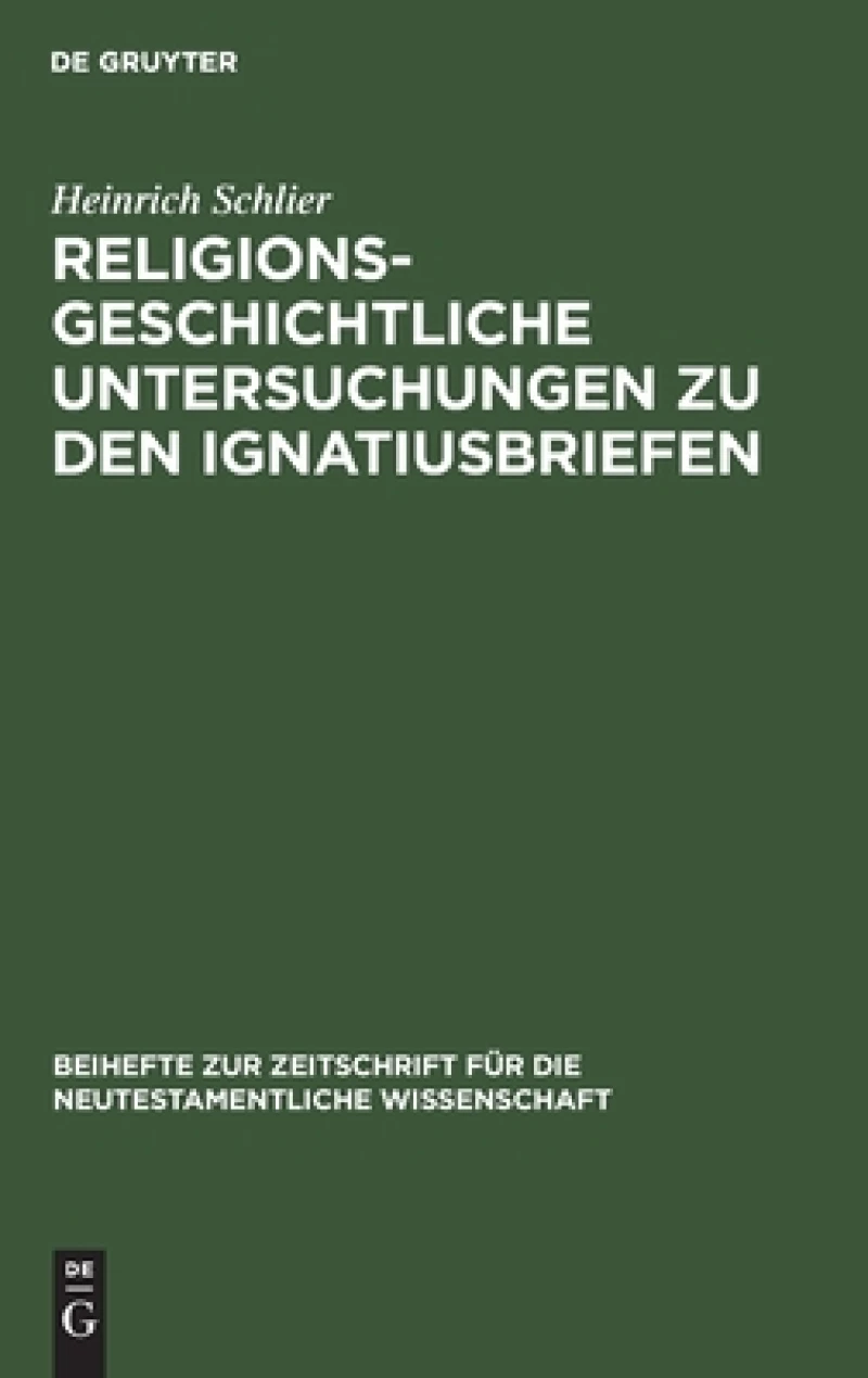 Religionsgeschichtliche Untersuchungen Zu Den Ignatiusbriefen