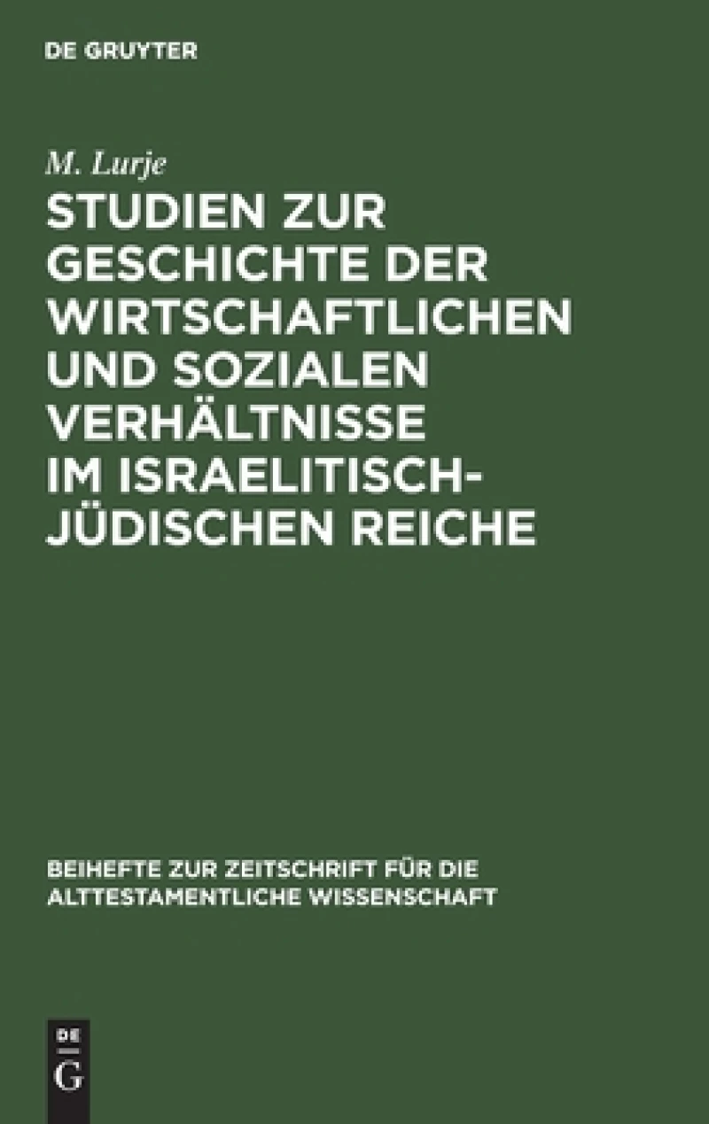 Studien Zur Geschichte Der Wirtschaftlichen Und Sozialen Verhältnisse Im Israelitisch-jüdischen Reiche