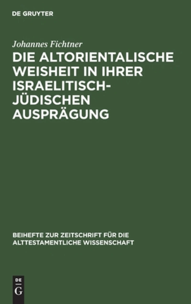 altorientalische Weisheit in ihrer israelitisch-jüdischen Ausprägung