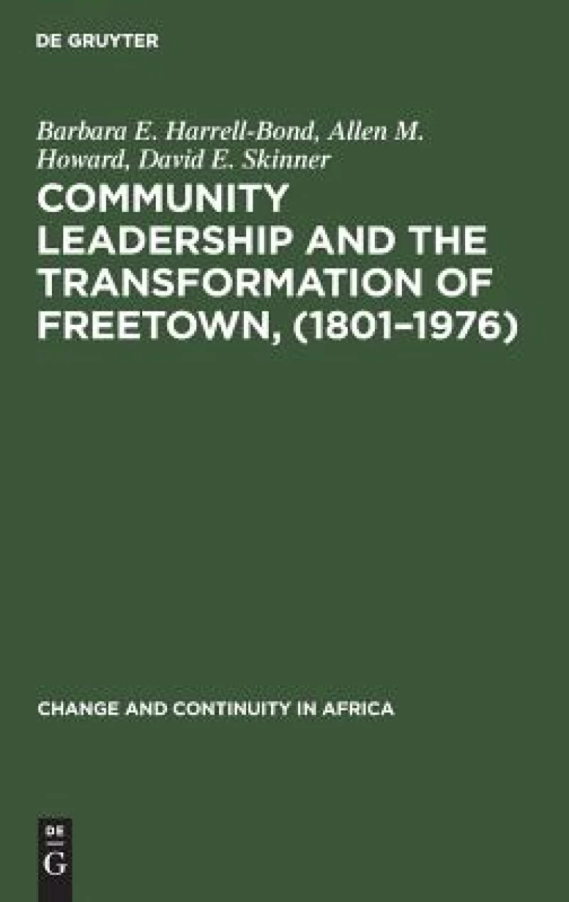 Community leadership and the transformation of Freetown, (1801–1976)