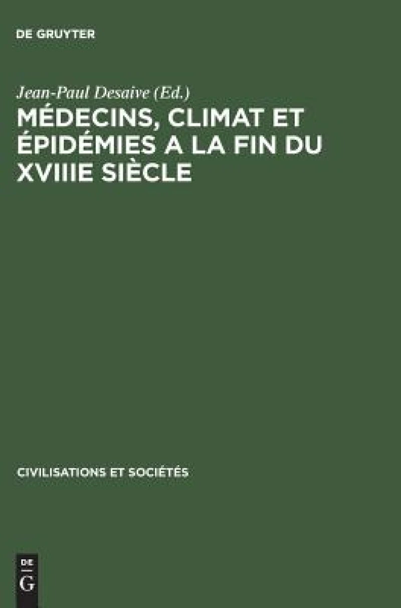 Médecins, Climat Et Épidémies a La Fin Du Xviiie Siècle