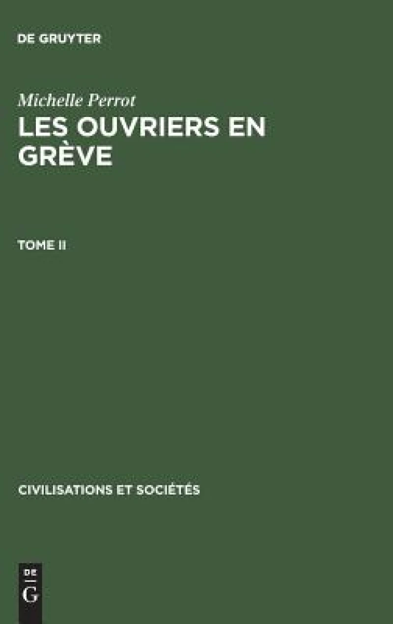 ouvriers en grève. Tome II