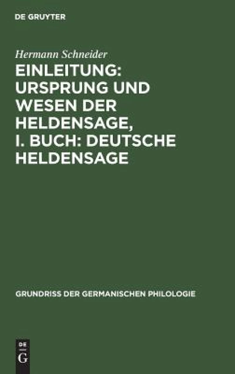 Einleitung: Ursprung und Wesen der Heldensage, I. Buch: Deutsche Heldensage