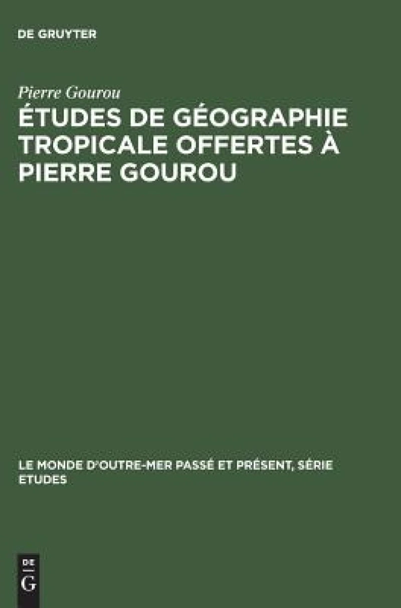 Études De Géographie Tropicale Offertes À Pierre Gourou
