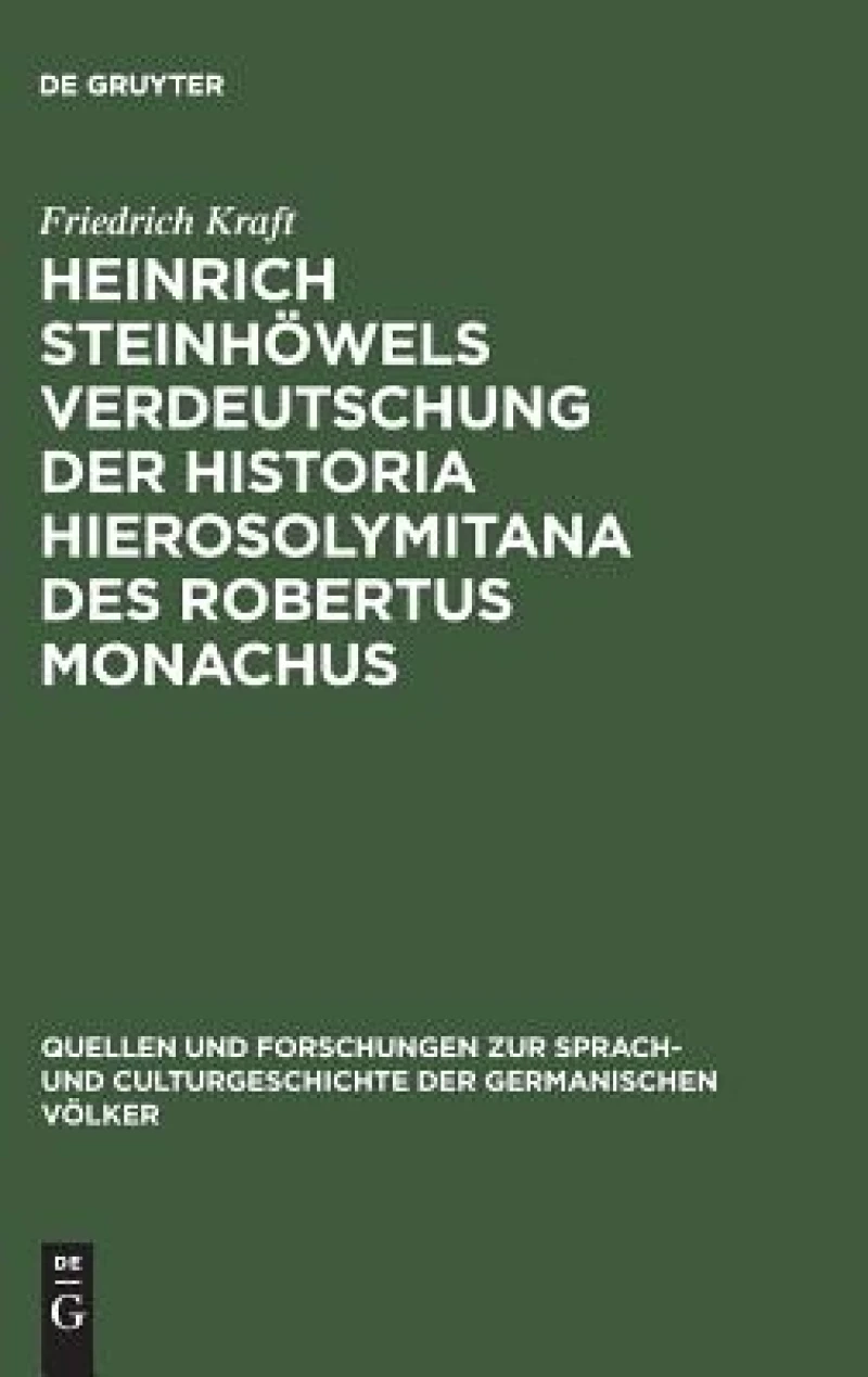 Heinrich Steinhöwels Verdeutschung der Historia Hierosolymitana des Robertus Monachus