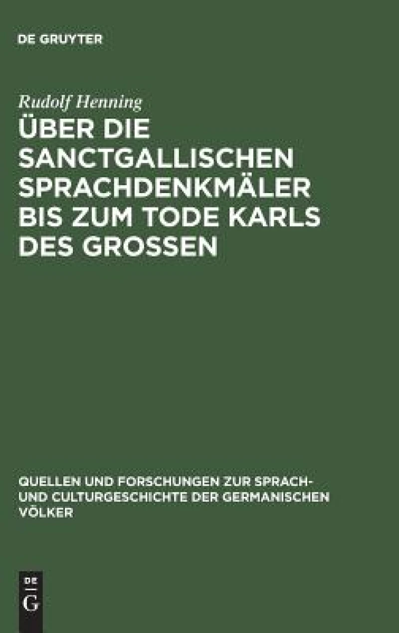 Über die Sanctgallischen Sprachdenkmäler bis zum Tode Karls des Grossen
