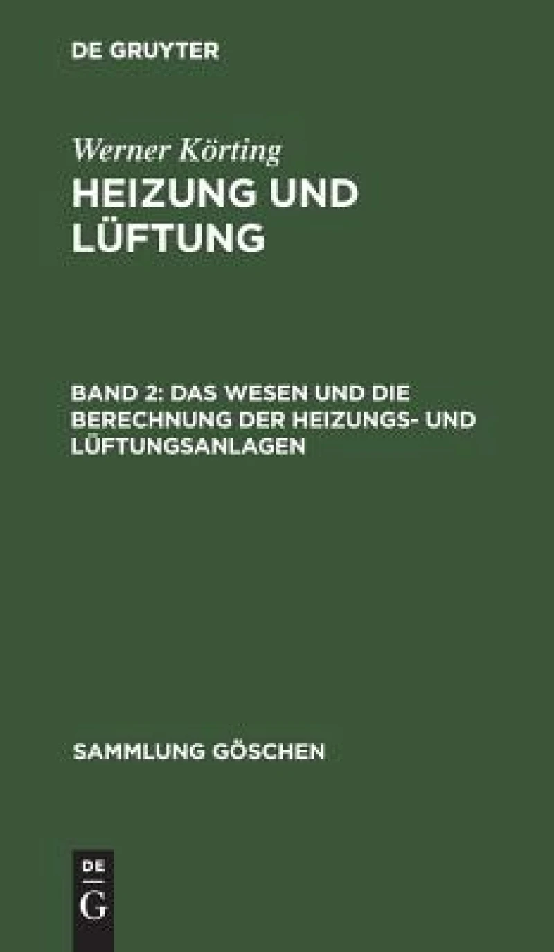 Das Wesen und die Berechnung der Heizungs- und Lüftungsanlagen