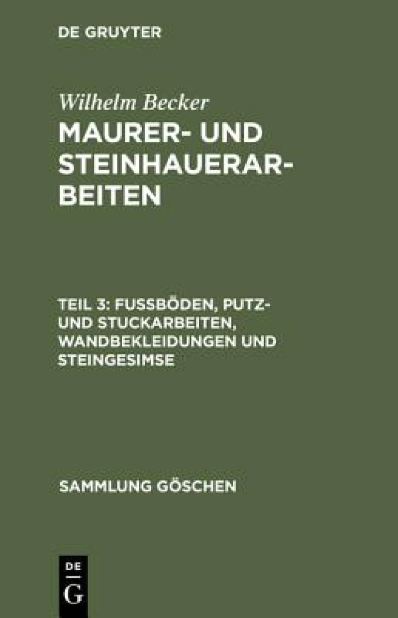 Maurer- und Steinhauerarbeiten, Teil 3, Fußböden, Putz- und Stuckarbeiten, Wandbekleidungen und Steingesimse