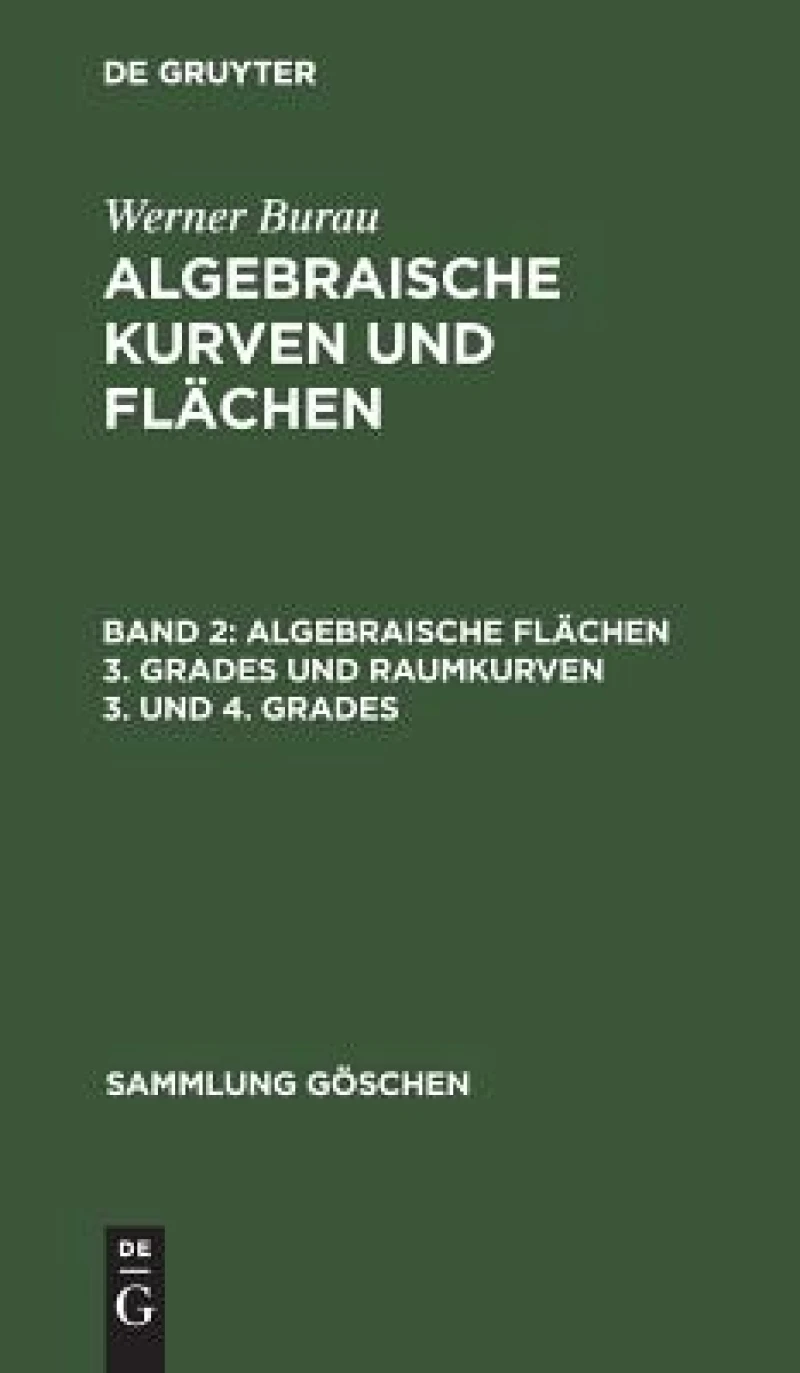 Algebraische Flächen 3. Grades Und Raumkurven 3. Und 4. Grades