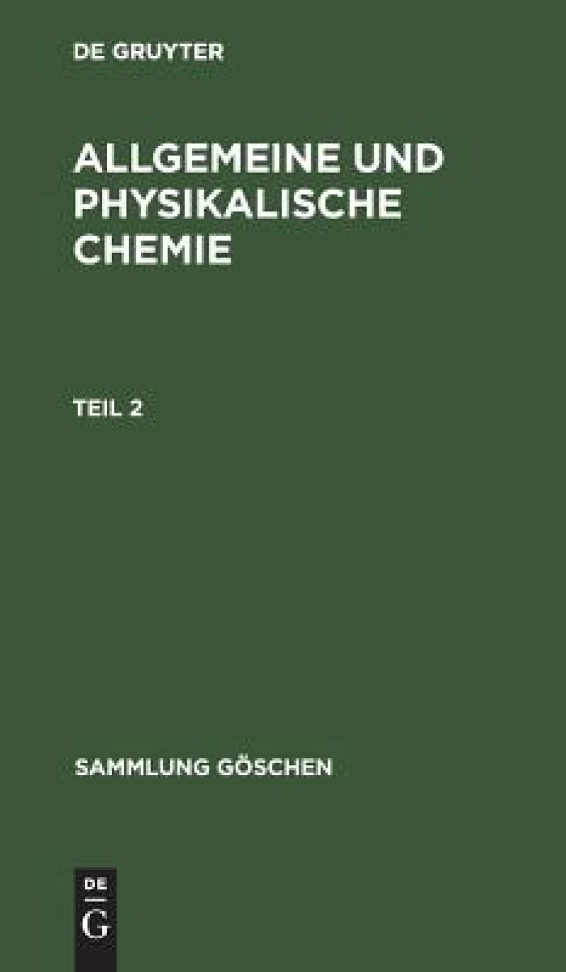 Allgemeine und physikalische Chemie. Teil 2