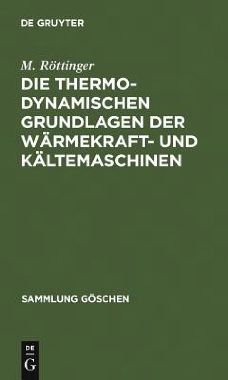 thermodynamischen Grundlagen der Wärmekraft- und Kältemaschinen