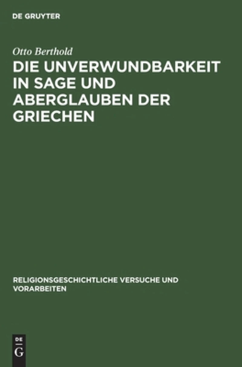 Unverwundbarkeit in Sage und Aberglauben der Griechen