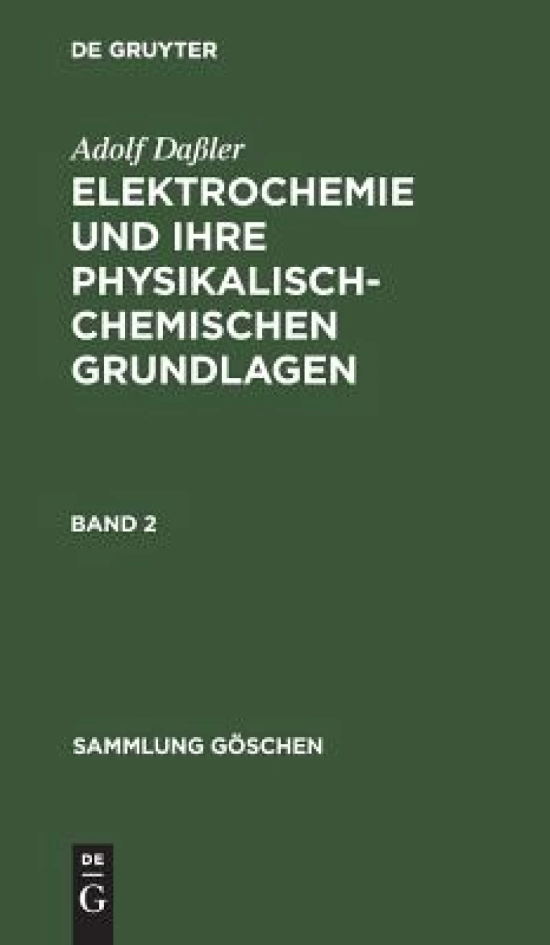 Elektrochemie und ihre physikalisch-chemischen Grundlagen. Band 2