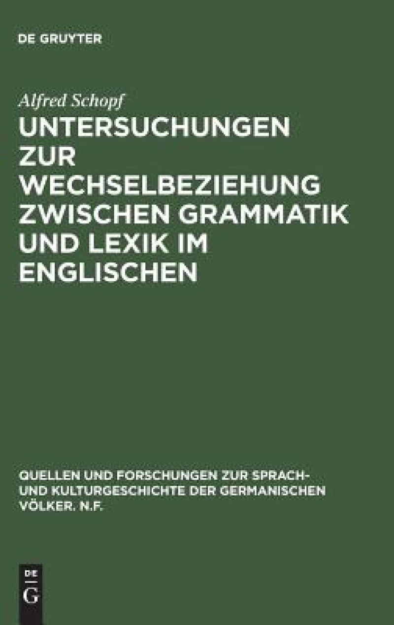 Untersuchungen Zur Wechselbeziehung Zwischen Grammatik Und Lexik Im Englischen