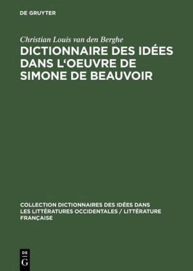 Dictionnaire Des Idées Dans L''oeuvre De Simone De Beauvoir