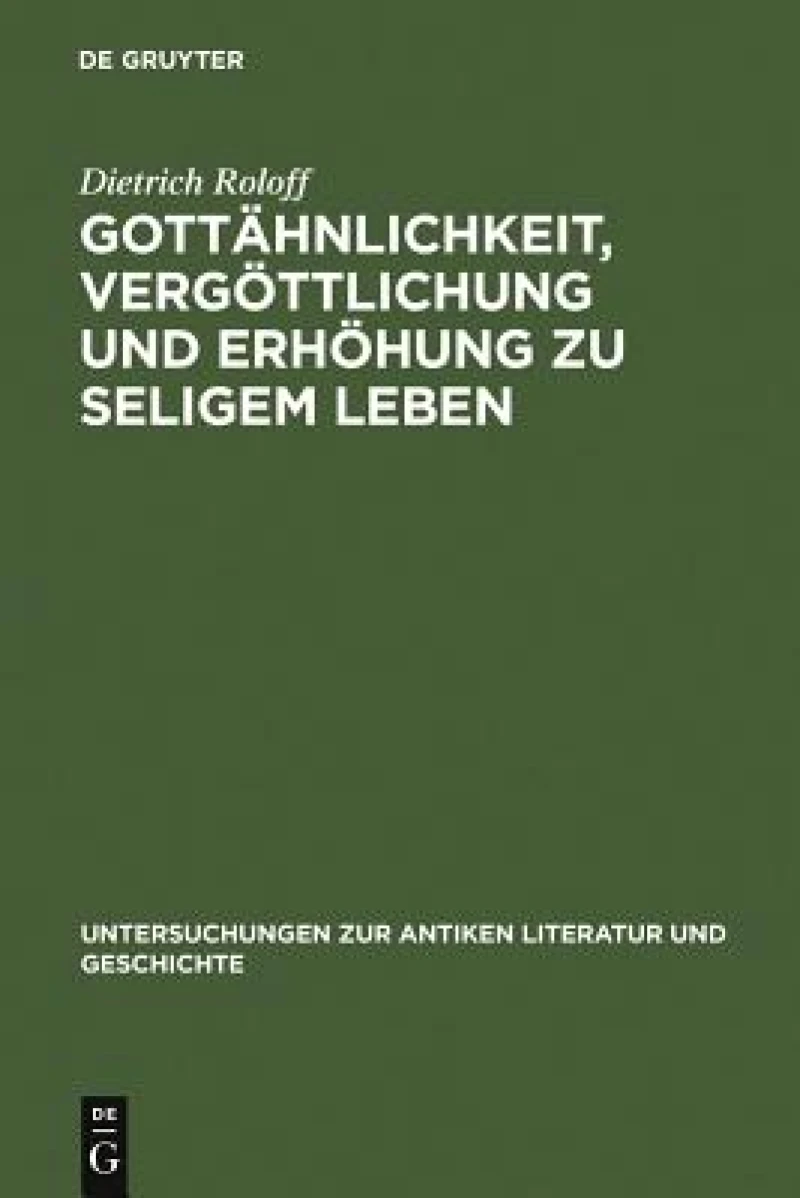 Gottähnlichkeit, Vergöttlichung Und Erhöhung Zu Seligem Leben
