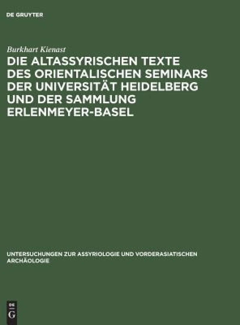 altassyrischen Texte des orientalischen Seminars der Universität Heidelberg und der Sammlung Erlenmeyer-Basel