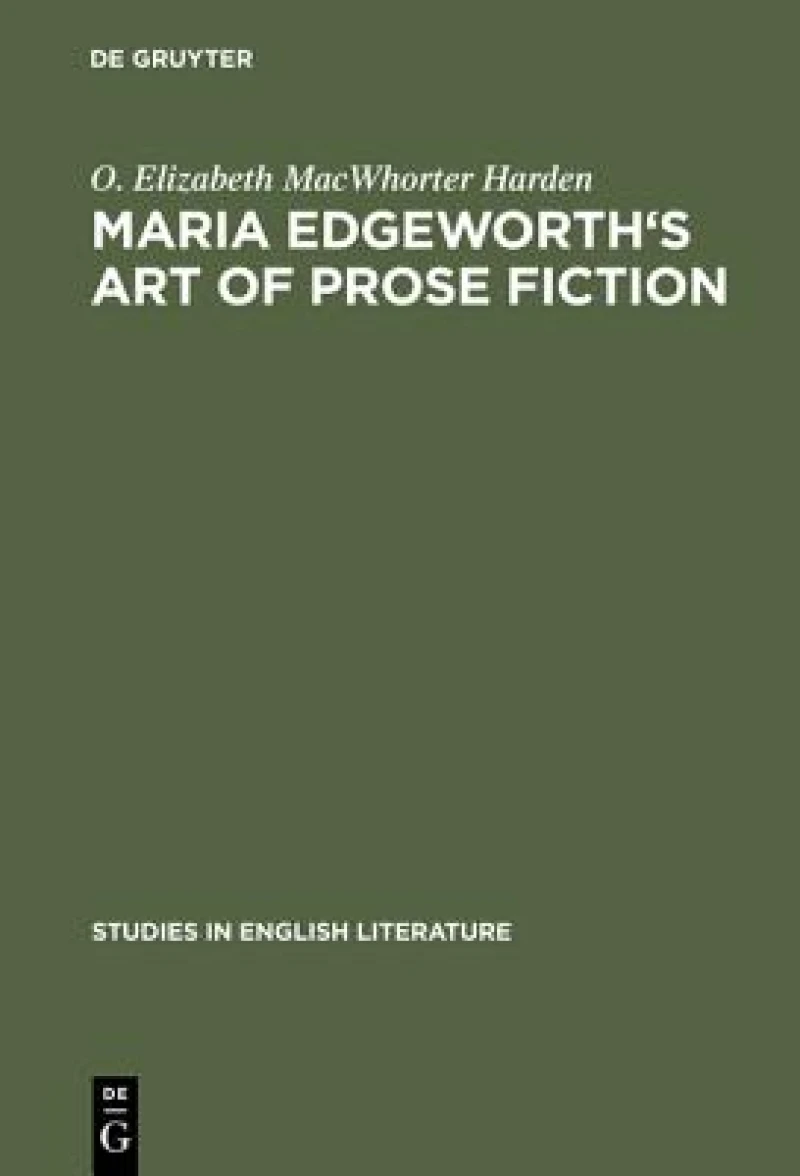 Maria Edgeworth''s Art of Prose Fiction