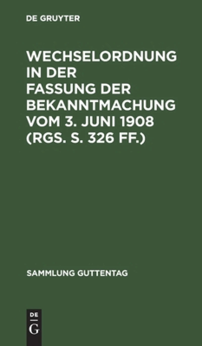 Wechselordnung in der Fassung der Bekanntmachung vom 3. Juni 1908 (RGS. S. 326 ff.)
