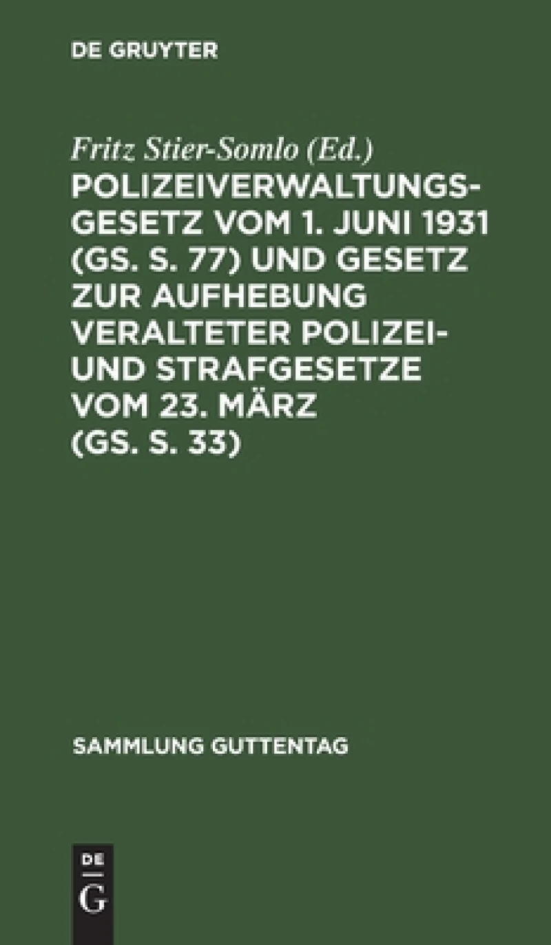 Polizeiverwaltungsgesetz vom 1. Juni 1931 (GS. S. 77) und Gesetz zur Aufhebung veralteter Polizei- und Strafgesetze vom 23. März (GS. S. 33)