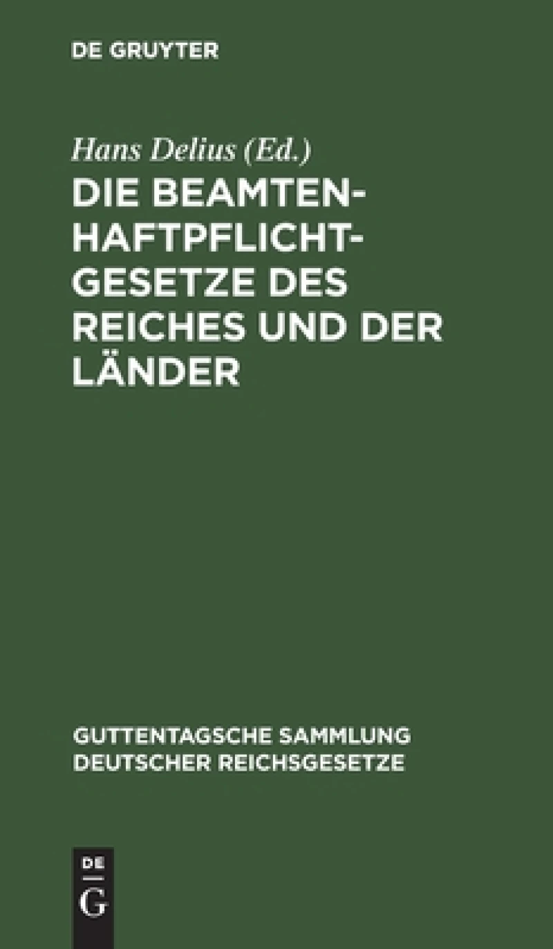 Die Beamtenhaftpflichtgesetze des Reiches und der Länder