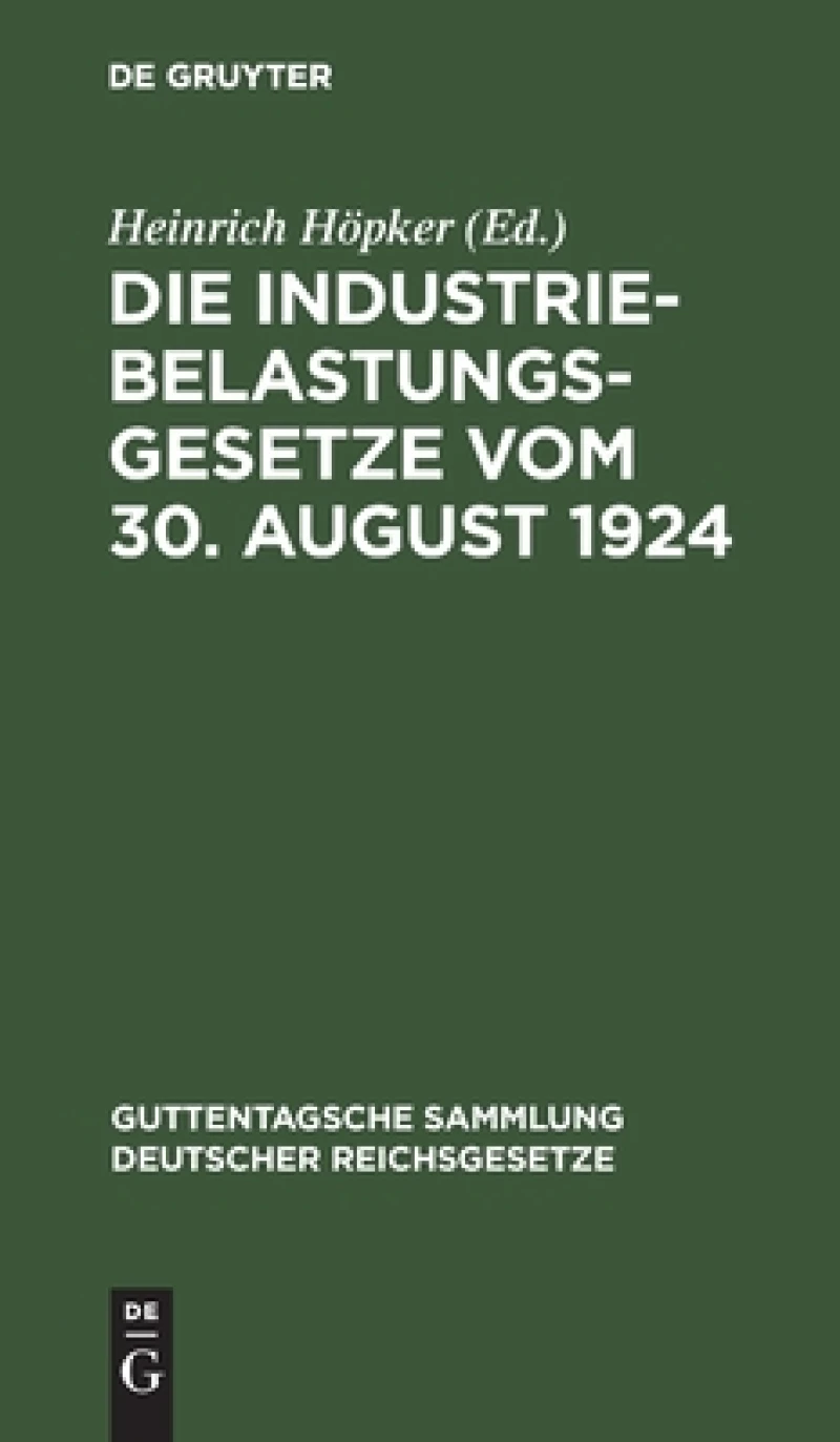 Die Industriebelastungsgesetze vom 30. August 1924